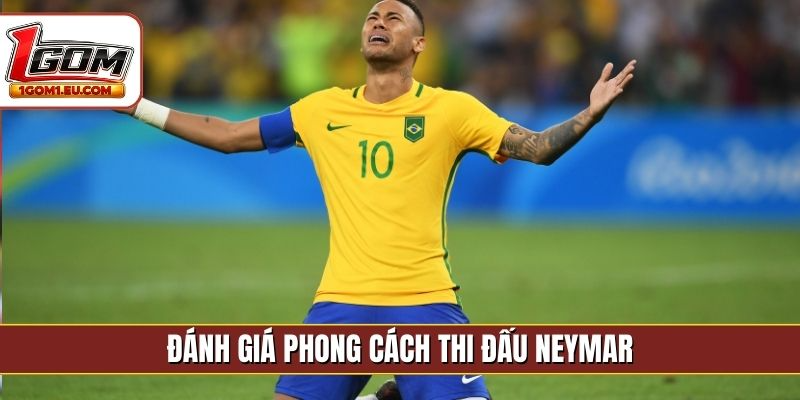 Đánh giá phong cách thi đấu Neymar