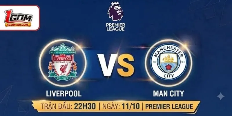 Soi Kèo Liverpool Vs Man City 22H30, 11/10, Ngoại hạng Anh