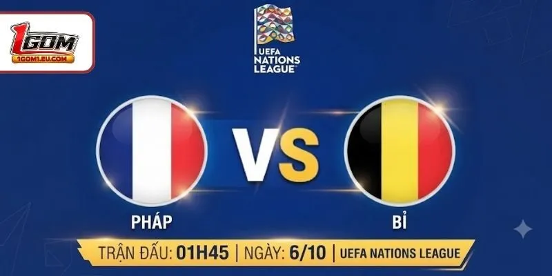 Soi kèo Pháp Vs Bỉ, 01H45, 6/10, UEFA Nations League